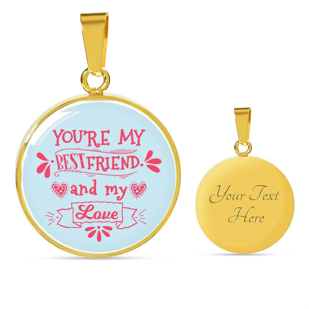 Love Message You'Re My Bestfriend And My Love Personalized Engraved Gold Circle